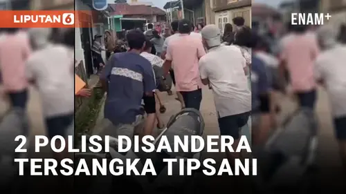 VIDEO: Coba Tangkap Tersangka Tipsani, 2 Polisi Disandera