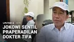 Presiden ke-7 RI Joko Widodo menanggapi langkah Tifauzia Tyassuma alias dokter Tifa yang mengajukan gugatan praperadilan. Jokowi menilai upaya itu justru hanya memperpanjang proses hukum.