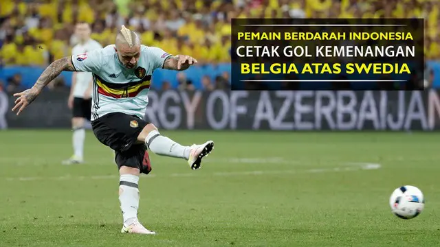 Radja Nainggolan, pemain keturunan Indonesia, berhasil mencetak gol kemenangan Belgia atas Swedia pada laga terakhir Grup E.