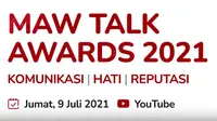 MAW Talk Awards 2021 Beri Penghargaan untuk Tokoh dan Lembaga Berpengaruh, Simak Daftarnya