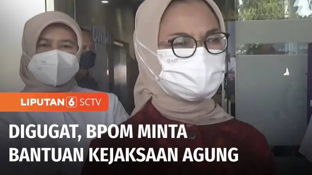 BPOM meminta bantuan hukum kepada Kejaksaan Agung setelah digugat terkait kasus gagal ginjal akut di Pengadilan Tata Usaha Negara. BPOM pun akan didampingi Jaksa Pengacara Negara saat menghadapi gugatan.