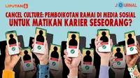 JOURNAL_Cancel Culture: Pemboikotan Ramai di Media Sosial untuk Matikan Karier Seseorang? (Liputan6.com/Abdillah)