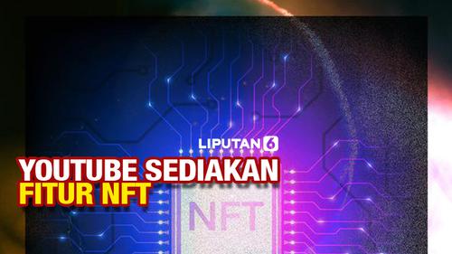 VIDEO: Kabar Baik! Youtube Bakal Hadirkan NFT Untuk Pembuat Konten