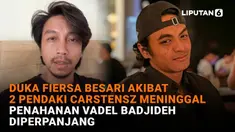 Mulai dari duka Fiersa Besari akinat 2 pendaki Carstensz meninggal hingga penahanan Vadel Badjideh diperpanjang di News Flash Showbiz Liputan6.com.