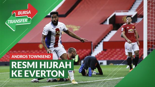 Berita Video, Everton Resmi Datangkan Andros Townsend dari Crystal Palace
