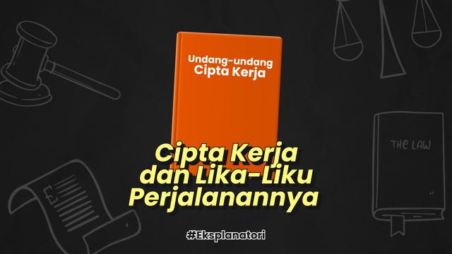 Video Polemik Uu Cipta Kerja Dan Lika Liku Perjalanannya News Liputan6 Com