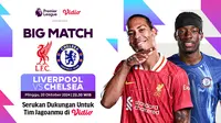 Live Streaming Liga Inggris 2024/2025 Super Big Match Matchweek 8: Liverpool vs Chelsea di Vidio