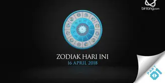 Sebelum kamu ambil keputusan, yuk simak apa kata zodiak kamu hari ini 16 April 2018