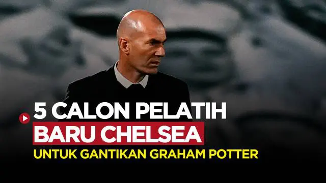 MOTION GRAFIS: Termasuk Zinedine Zidane, Inilah 5 Calon Pelatih yang Bisa Gantikan Graham Potter di Chelsea