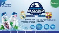 Nobar seru El Clasico bersama Bola.com dan Head & Shoulders