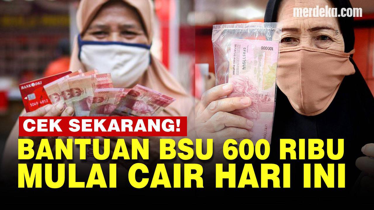VIDEO:  BSU Rp600 Ribu Cair, Ini Cara Cek Data Pekerja Penerima Bantuan Subsidi