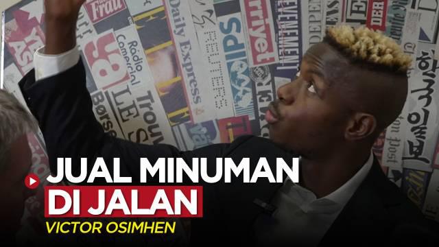Berita video momen striker Napoli, Victor Osimhen, mengingat saat dirinya berjualan minuman di jalan untuk membantu keluarga.