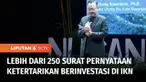 Negara dan investor yang berminat untuk berinvestasi di Ibu Kota Negara Kalimantan Timur terus bertambah. Saat ini ada lebih dari 250 letter of intent atau surat pernyataan ketertarikan untuk berinvestasi di IKN. Ditargetkan upacara bendera 17 Agustu...