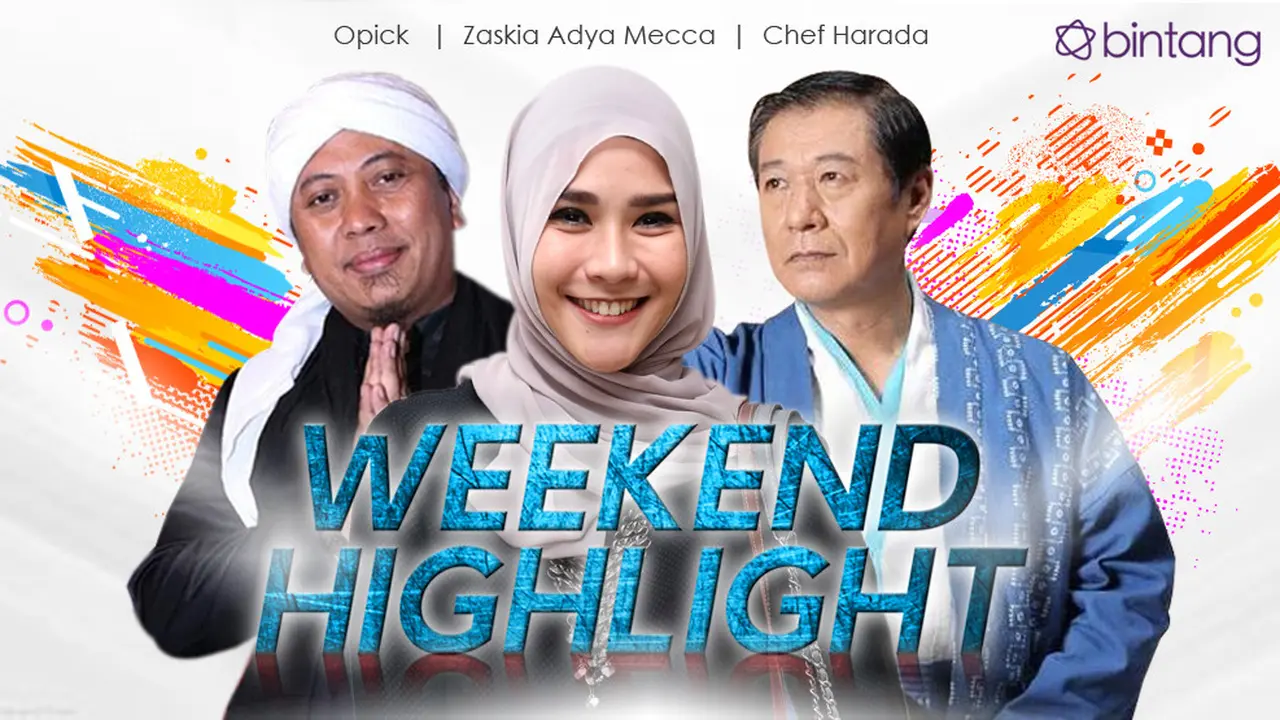 [Bintang] HL Weekend Highlight Opick, Zaskia Adya Mecca, Chef Harada