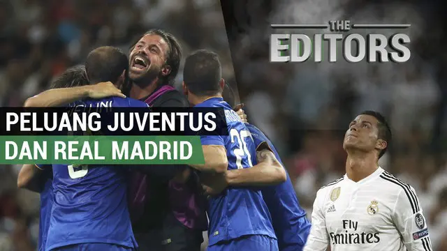 VIDEO: Melirik Peluang Juventus dan Real Madrid di Final Liga Champions