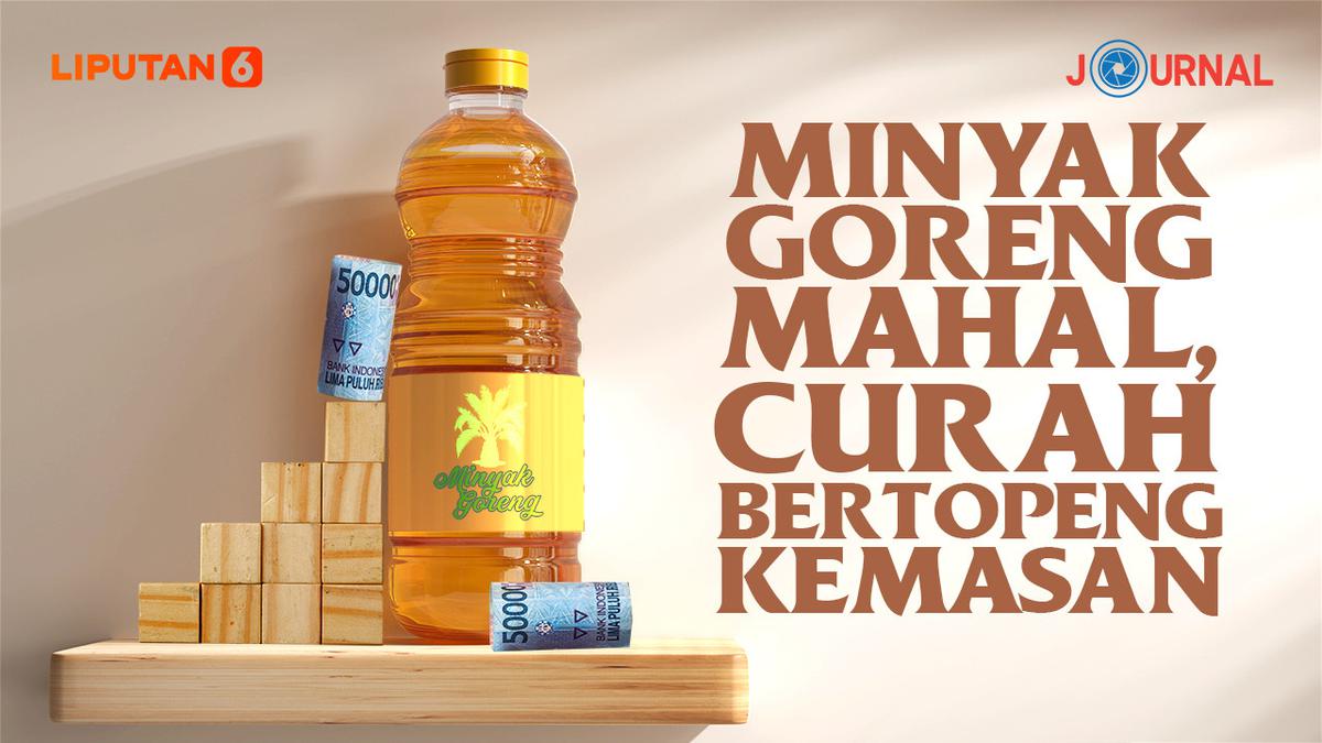 Journal Minyak Goreng Mahal, Curah Bertopeng Kemasan News