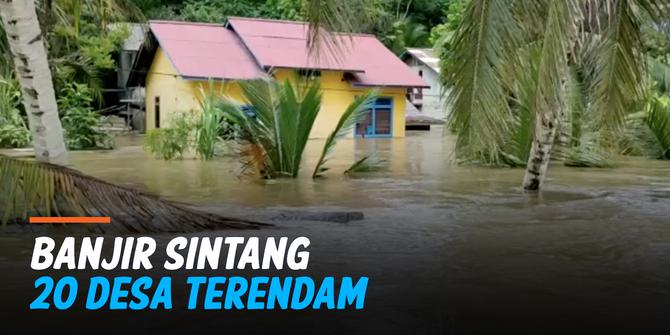 VIDEO: Banjir Sintang, 29 Desa Terendam hingga Ribuan Warga Terdampak