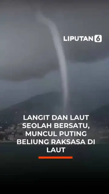 Langit dan Laut Seolah Bersatu, Muncul Puting Beliung Raksasa di Laut