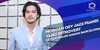 Bermain film di Belok Kanan Barcelona, Morgan Oey jadi pianis profesional.