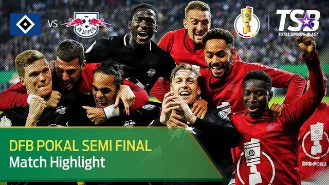 Berita Video Highlights Semi Final DFP Pokal, Leipzig Kalahkan Hamburgger SV