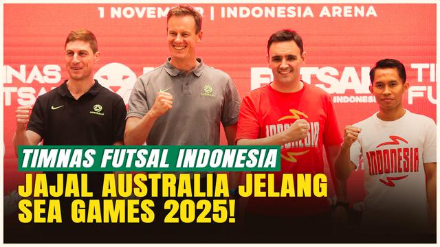 Mulai Panaskan Mesin, Timnas Futsal Indonesia Uji Coba Kontra Australia Jelang SEA Games 2025!