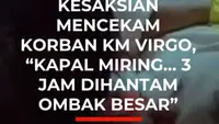 KESAKSIAN MENCEKAM KORBAN  KM VIRGO, "KAPAL MIRING... 3 JAM DIHANTAM OMBAK BESAR"