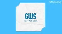 GWS: Get Well Soon. (Via: Bintang.com/Iqbal Nur Fajri)