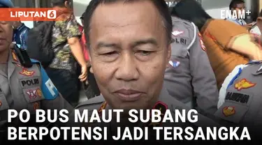 Kecelakaan Maut Bus di Subang, Polri Berpotensi Tersangkakan Pihak PO dan Karoseri