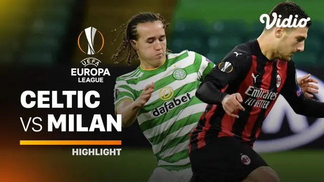 VIDEO: Highlights Liga Europa, AC Milan Kalahkan Celtic 3-1