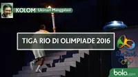 Tiga Rio di Olimpiade 2016 (Bola.com/Adreanus Titus)