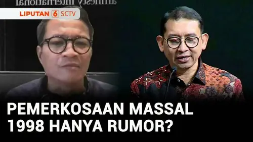 VIDEO: Fadli Zon Dikecam Sebut Perkosaan Massal 1998 hanya Rumor, Tuai Kecaman