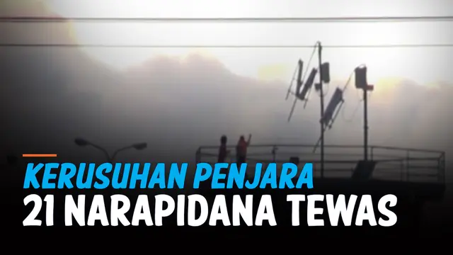 VIDEO: Kerusuhan di Dua Penjara, 21 Napi Tewas 31 Nyaris Kabur