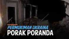 Pasukan militer Rusia terus membombardir kawasan Ukraina. Bom dan roket porak porandajan banyak rumah warga di berbagai kota termasuk daearah Ukraina Timur.