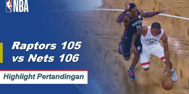 Cuplikan Pertandingan NBA : Nets 106 vs Raptors 105