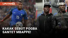 Ngeri! Paul Pogba Dituduh Santet Kylian Mbappe