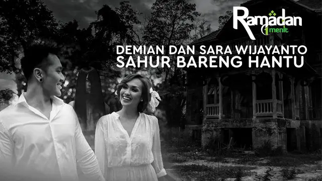 Pasangan selebriti Demian dan Sara Wijayanto berbagi kisah sahur ditemani mahluk gaib.