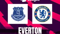 Prediksi Everton Vs Chelsea di Liga Inggris: Rentan Ketika Menghadapi Lawan Agresif