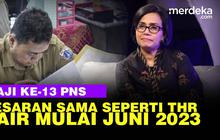 VIDEO: Sri Mulyani Umumkan Aturan Gaji ke-13 PNS, Cair Mulai Juni 2023