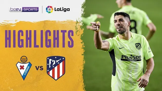 Berita Video Highlights Liga Spanyol, Dua Gol Luis Suarez Bawa Atletico Madrid Menang Lawan Eibar (22/1/2021)
