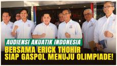 Erick Thohir Dukung Roadmap Akuatik Indonesia Menuju SEA Games hingga Olimpiade!
