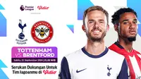 Siaran Langsung Pertandingan Liga Inggris: Tottenham vs Brentford di Vidio