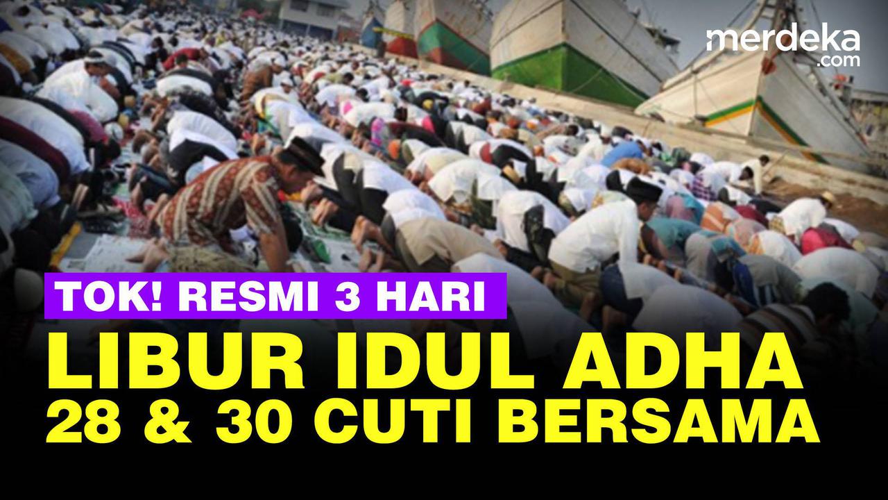 VIDEO: Alasan Pemerintah Libur Idul Adha Jadi 3 Hari, 28 dan 30 Juni Cuti Bersama
