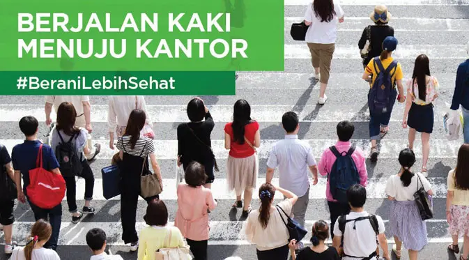 Berjalan kaki menuju kantor untuk aksi #BeraniLebihSehat.