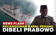 VIDEO: Spesifikasi 2 kapal Perang Buatan RI Dibeli Prabowo Wujudkan Mimpi Jokowi