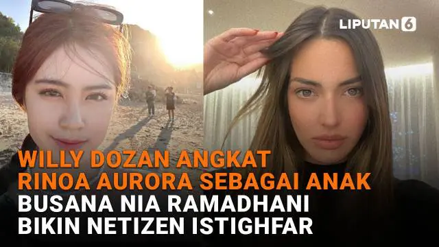 Mulai dari Willy Dozan angkat Rinoa Aurora sebagai anak hingga busana Nia Ramadhani bikin netizen istighfar, berikut sejumlah berita menarik News Flash Showbiz Liputan6.com.