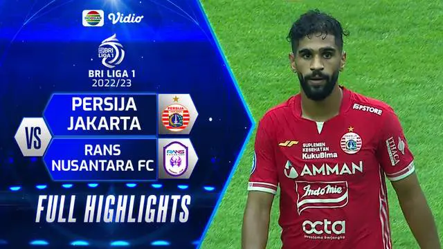 Berita Video, Highlights Persija Jakarta Vs RANS Nusantara di BRI Liga 1 Musim 2022/2023