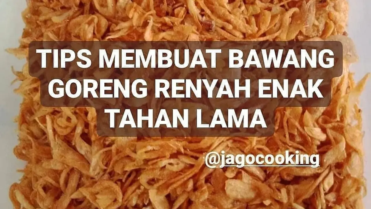Cara Bikin Bawang Goreng Tetap Garing, Awet dan Tidak Mudah Gosong