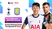 Link Siaran Langsung Liga Inggris: Tottenham vs Aston Villa di Vidio