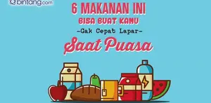6 Makanan Ini Bisa Buat Kamu Tak Cepat Lapar Saat Puasa