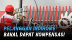 Pihak PT Telkom Indonesia (Persero) bakal memberi kompensasi sesuai kontrak pelanggan.
